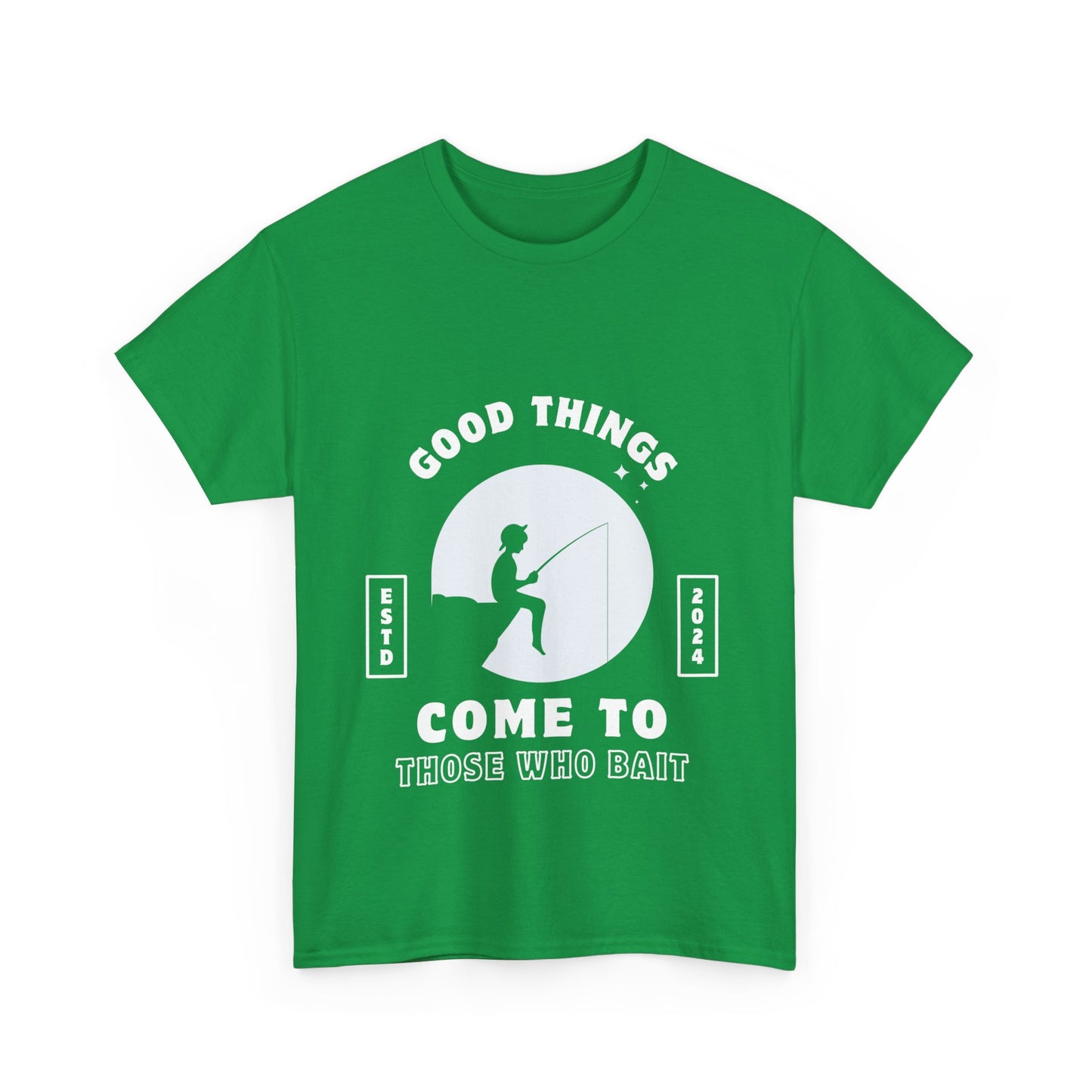 "Good things come to those who bait" Unisex Cotton Tee