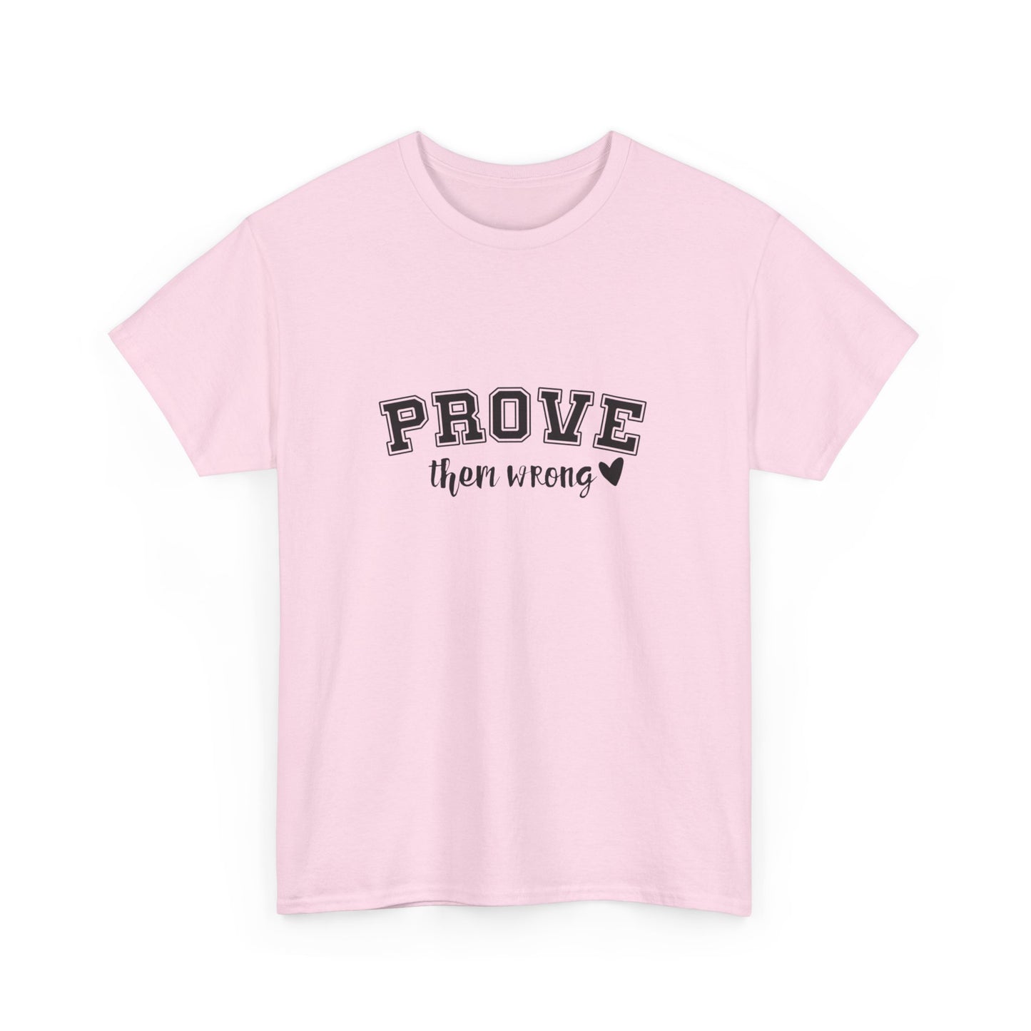 "Prove them wrong" Unisex Cotton Tee