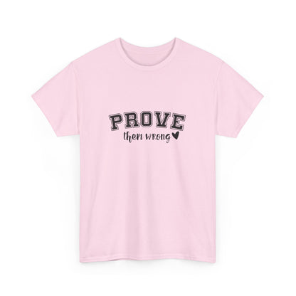 "Prove them wrong" Unisex Cotton Tee