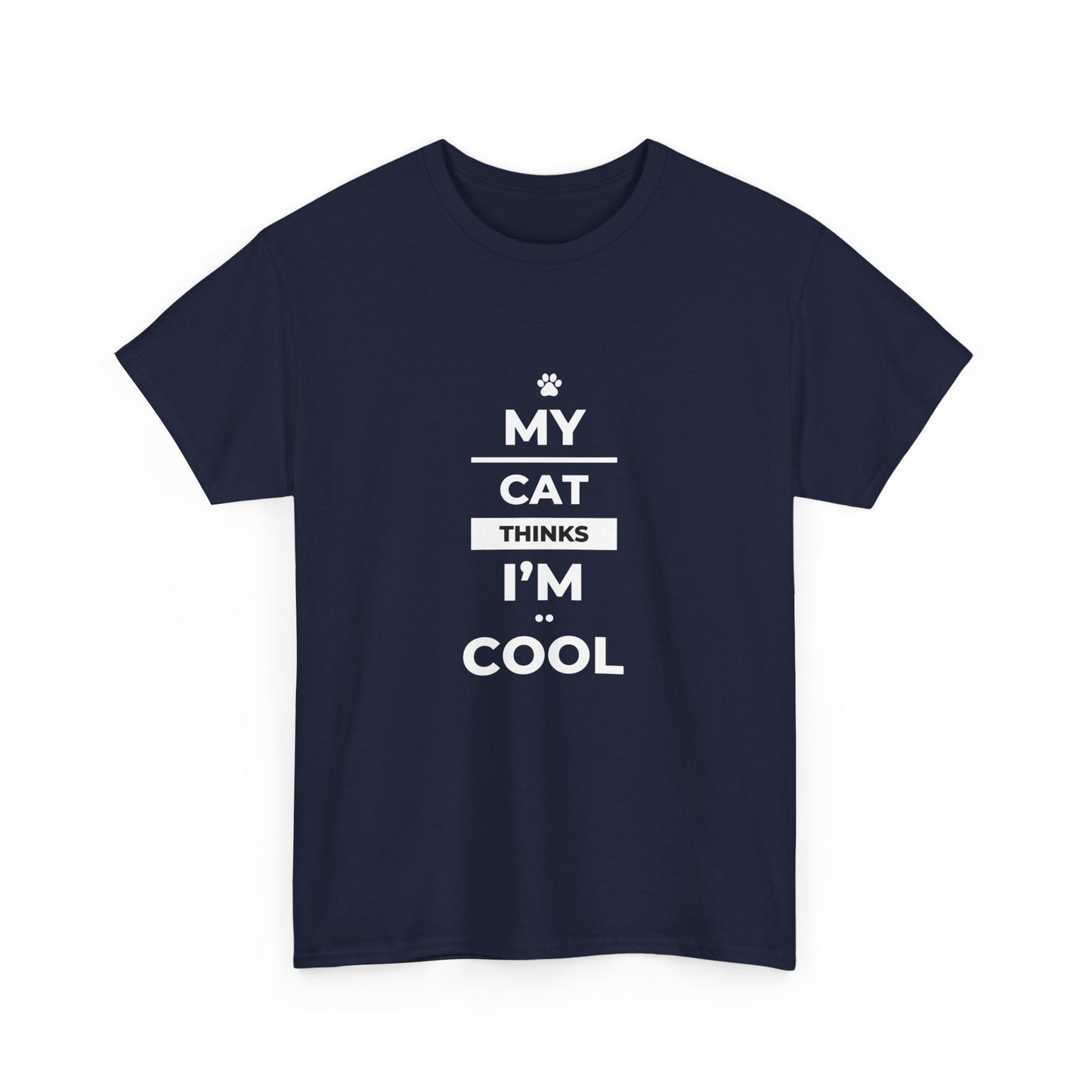 "My cat thinks I'm cool" Unisex Cotton Tee