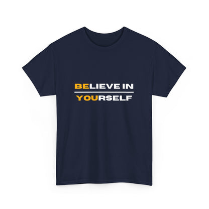 "Be You. Believe in yourself " Unisex Cotton Tee