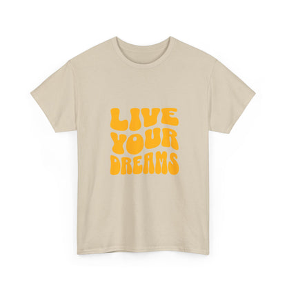 "Live your dreams" Unisex Cotton Tee