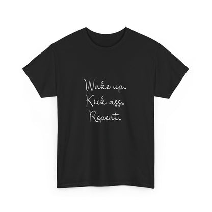 "Wake up, kick ass, repeat" Unisex Cotton Tee