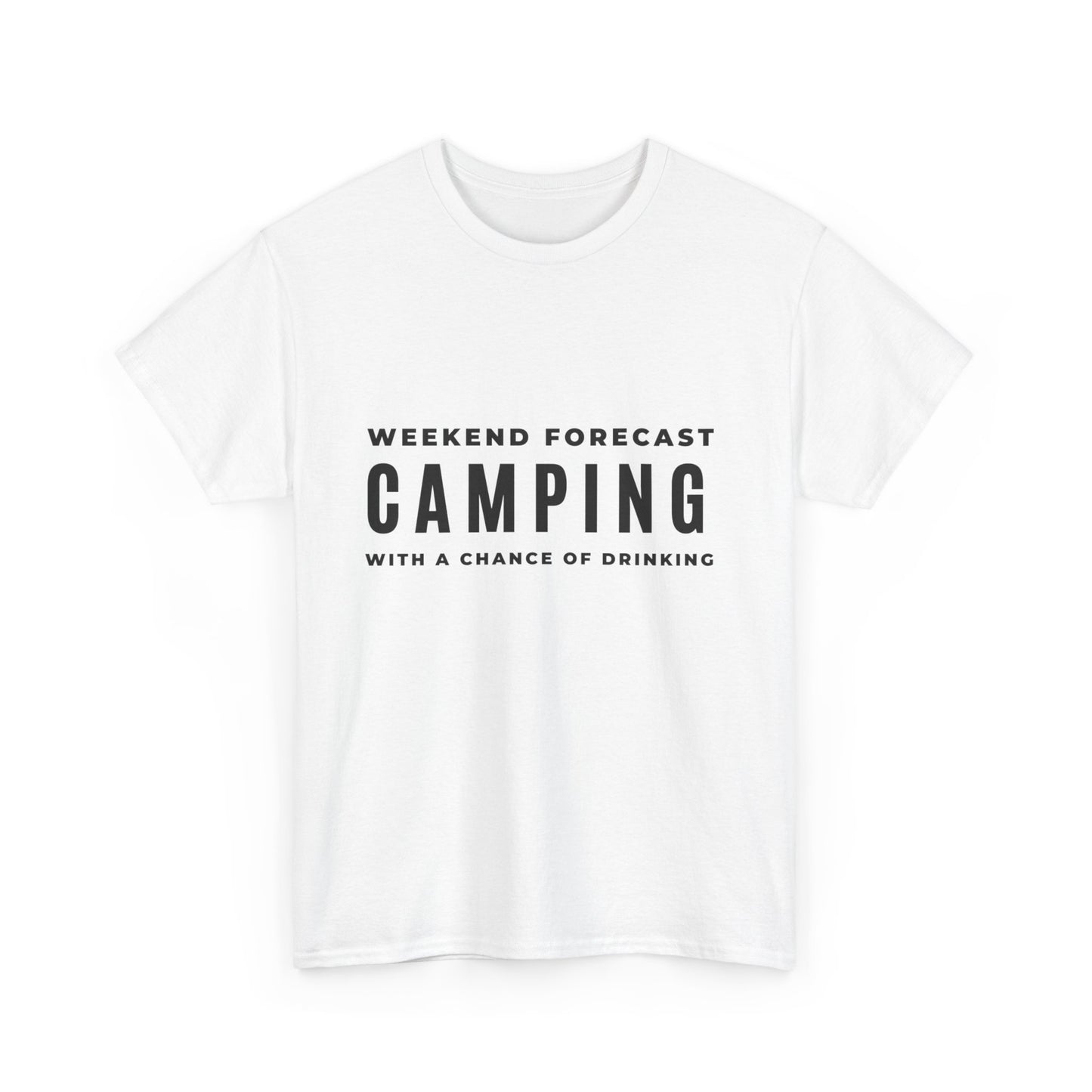 "Weekend forecast. Camping with a chance of drinking" Unisex Cotton Tee