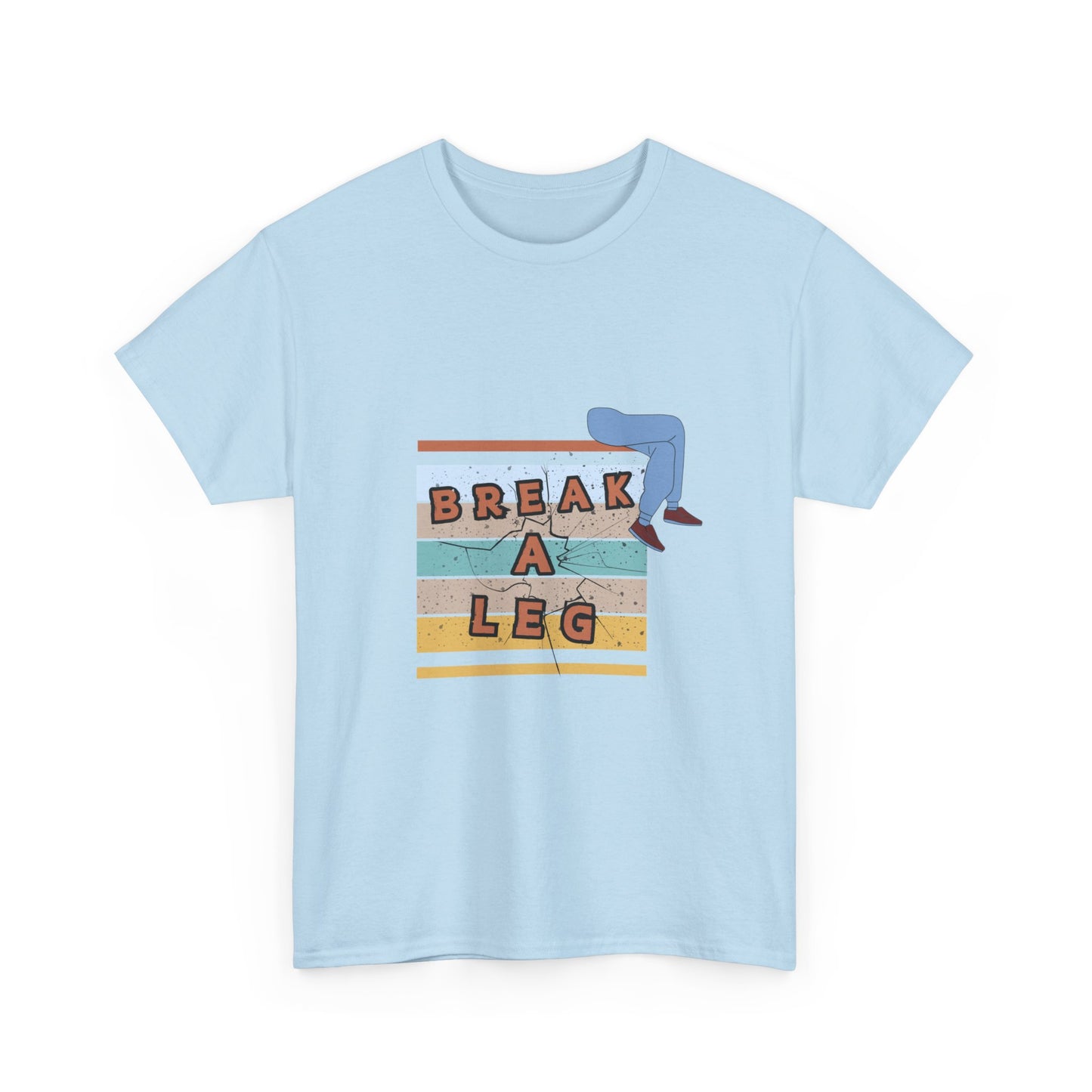 "Break a leg" Unisex Cotton Tee