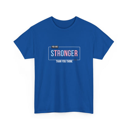 "You are stronger than you think" Unisex Cotton Tee