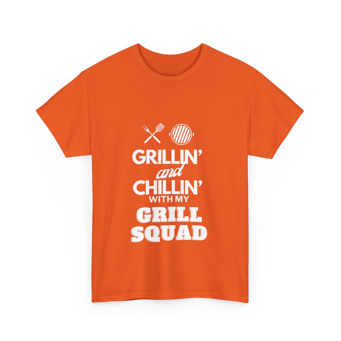 "Grillin' and chillin' with my grill squad." Unisex Cotton Tee