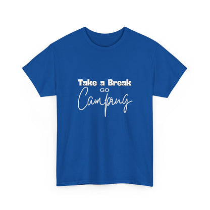 "Take a Break, Go Camping" Unisex Cotton Tee