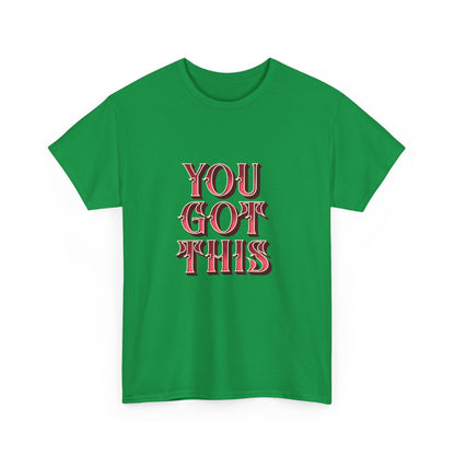 "You got this" Unisex Cotton Tee