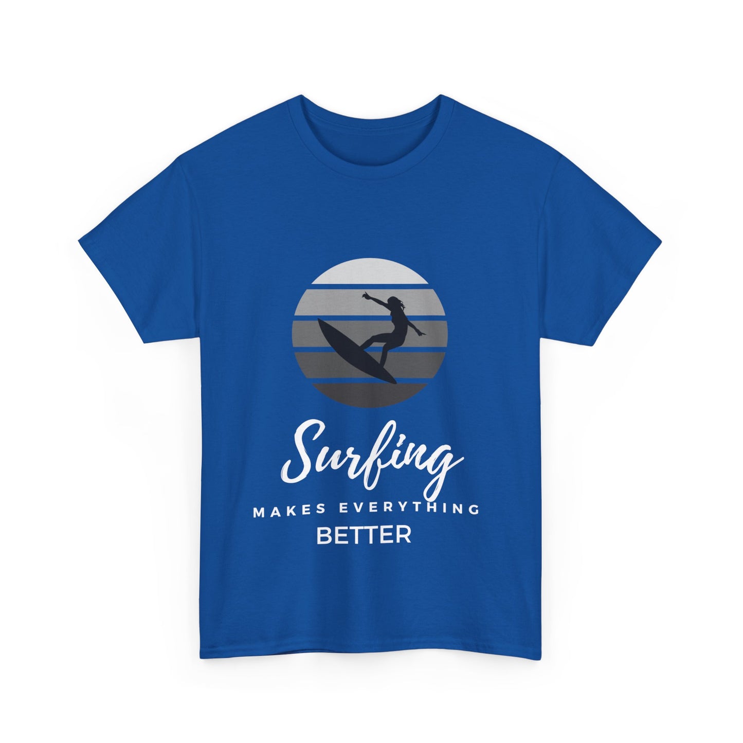 "Surfing makes everything better." Unisex Cotton Tee