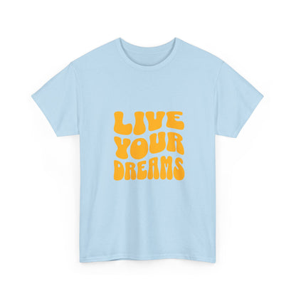 "Live your dreams" Unisex Cotton Tee