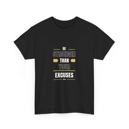 "Be stronger than your excuses" Unisex Cotton Tee