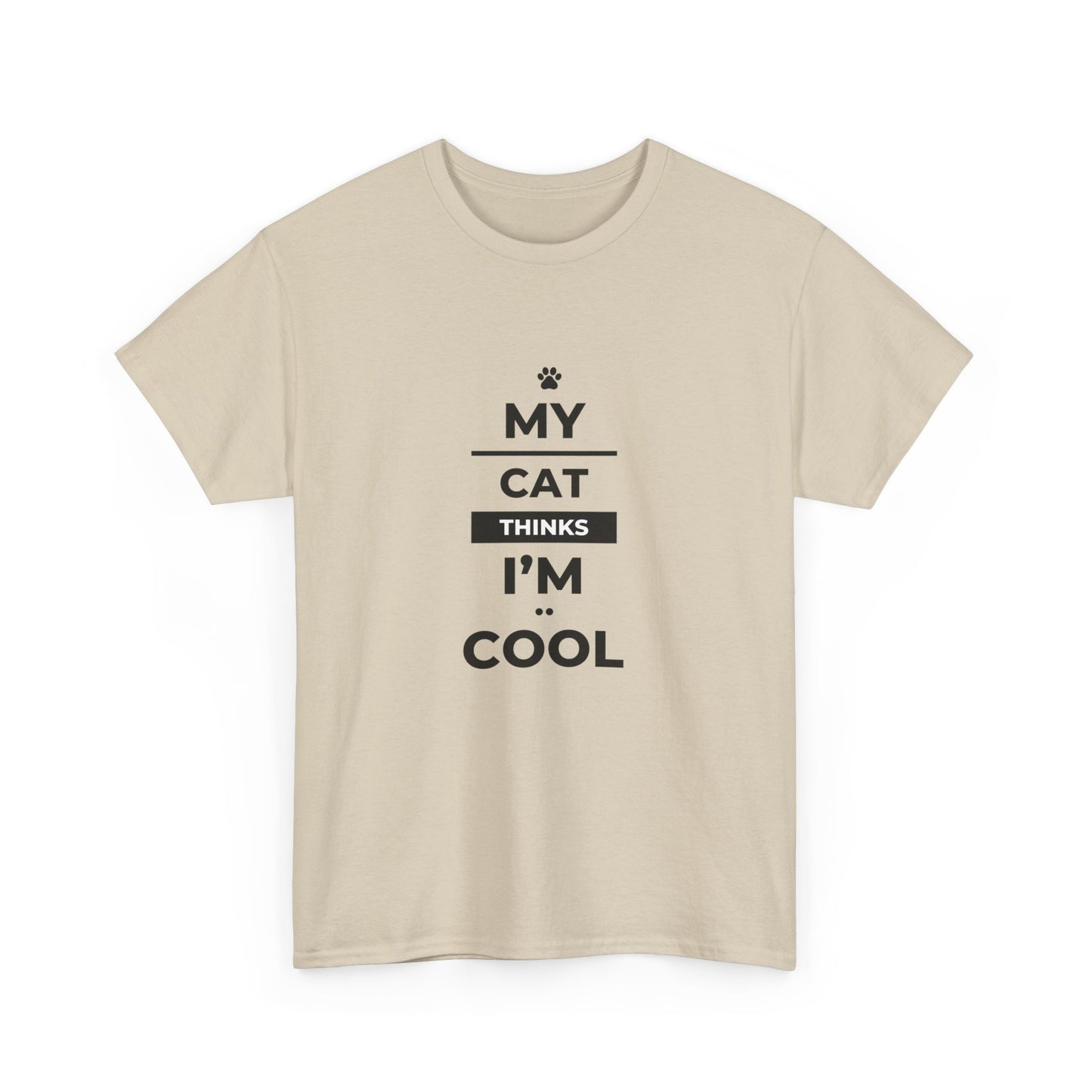 "My cat thinks I'm cool" Unisex Cotton Tee