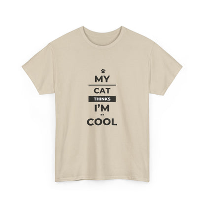 "My cat thinks I'm cool" Unisex Cotton Tee