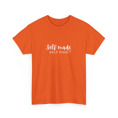 "Self made self paid" Unisex Cotton Tee