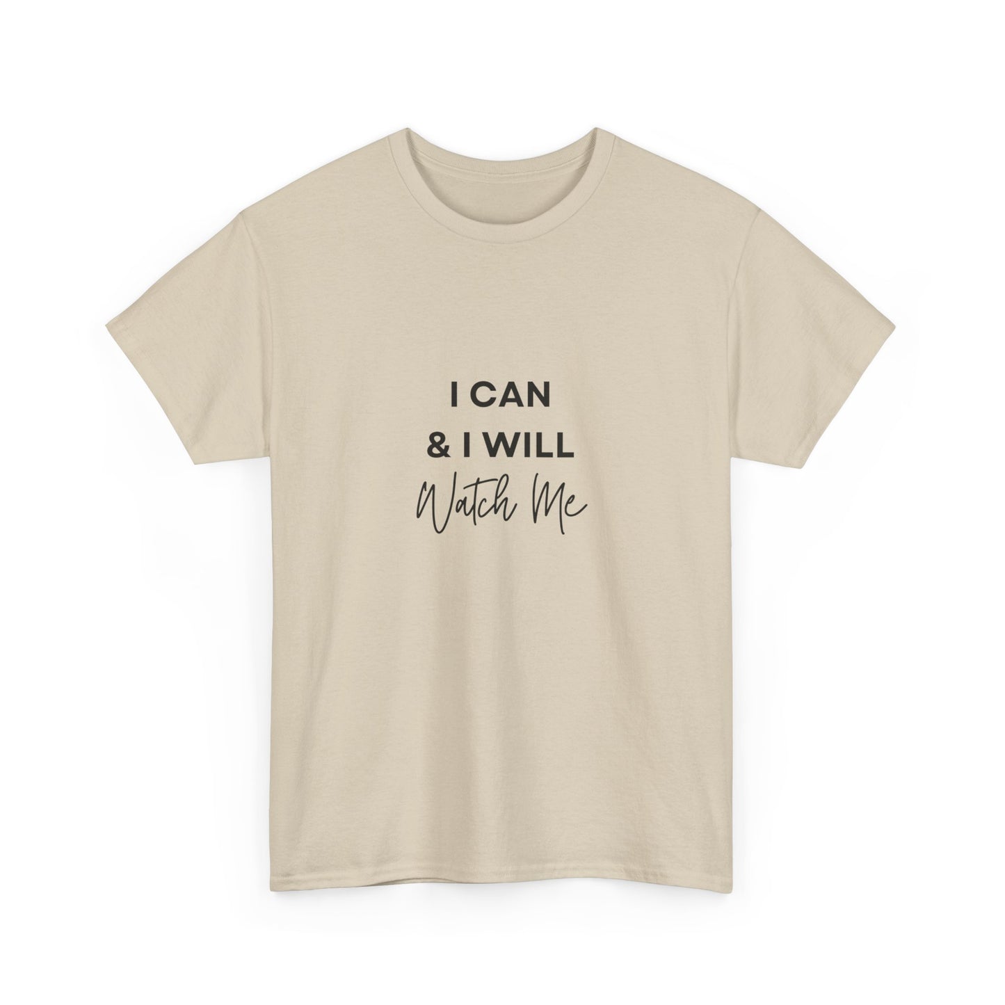 "I can & I will, watch me" Unisex Cotton Tee