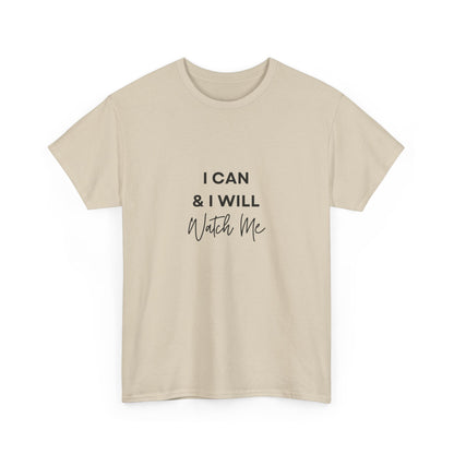 "I can & I will, watch me" Unisex Cotton Tee