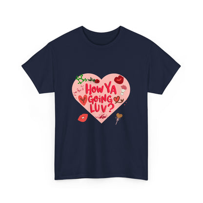 "How ya going luv?" Unisex Cotton Tee