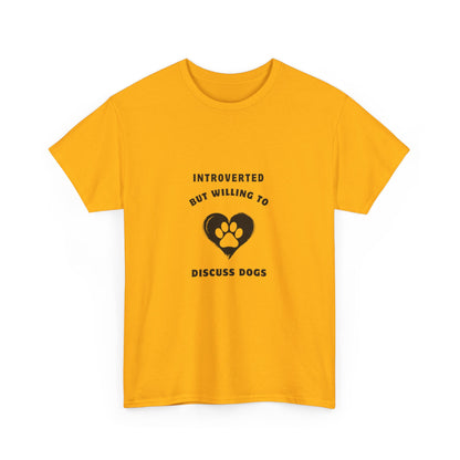 "Introverted but willing to discuss dogs" Unisex Cotton Tee