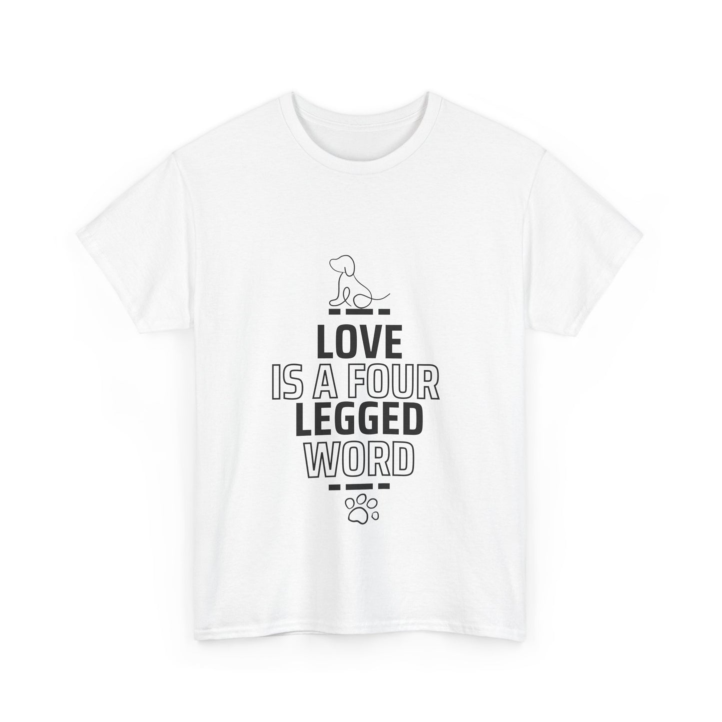 "Love is a four-legged word" Unisex Cotton Tee