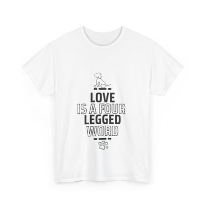 "Love is a four-legged word" Unisex Cotton Tee