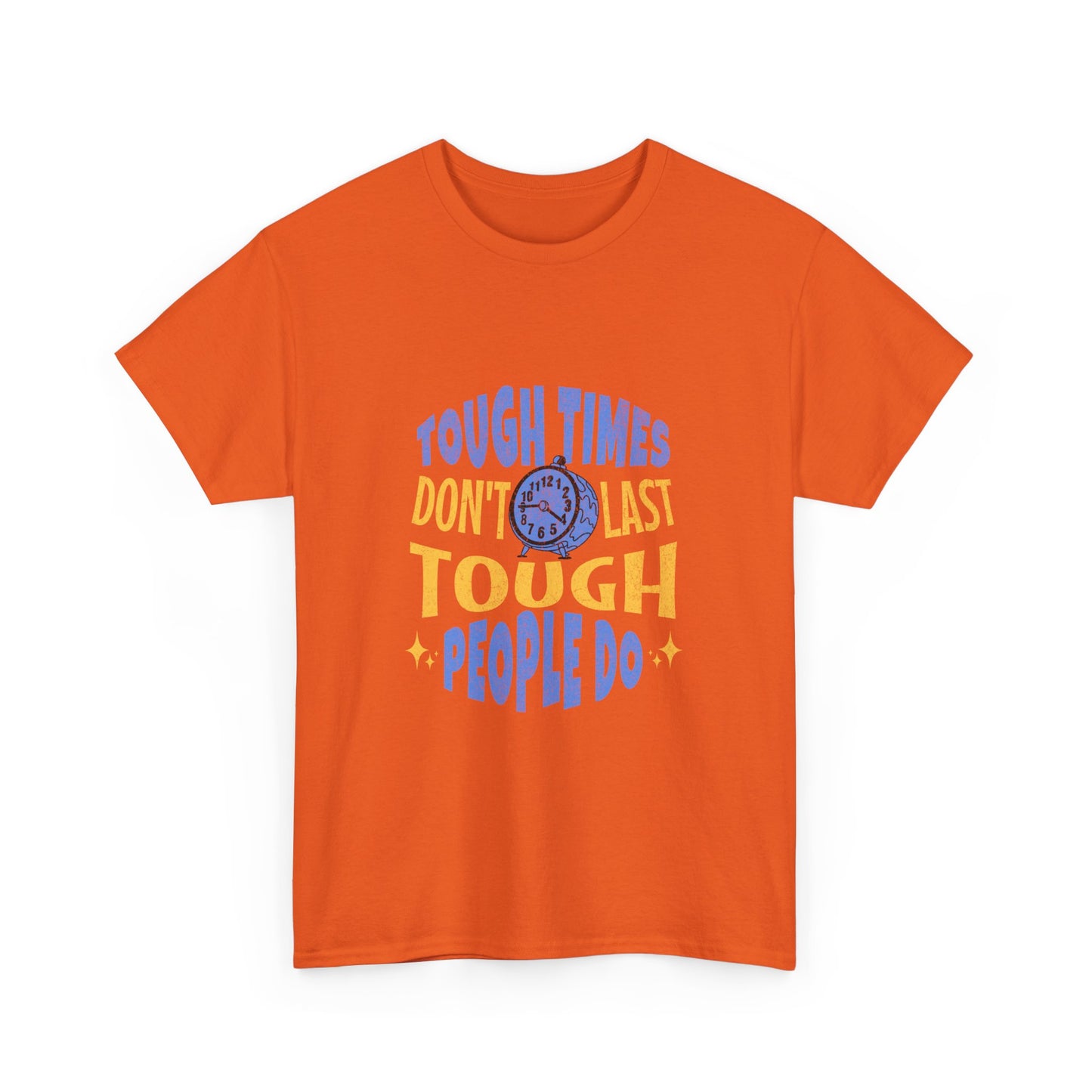 "Tough times don't last, tough people do" Unisex Cotton Tee