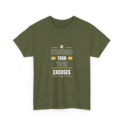 "Be stronger than your excuses" Unisex Cotton Tee