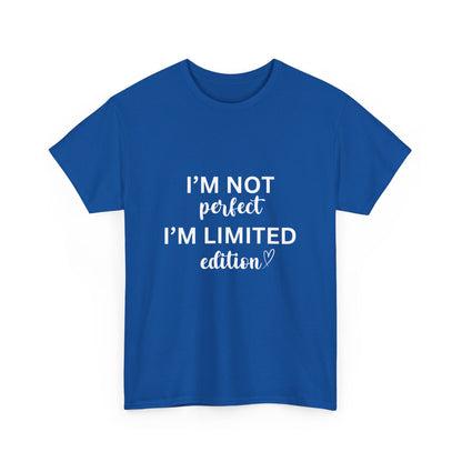 "I'm not perfect. I’m limited edition." Unisex Cotton Tee