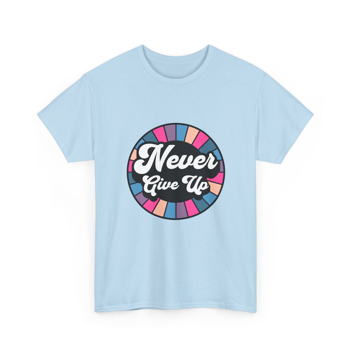 "Never give up" Unisex Cotton Tee