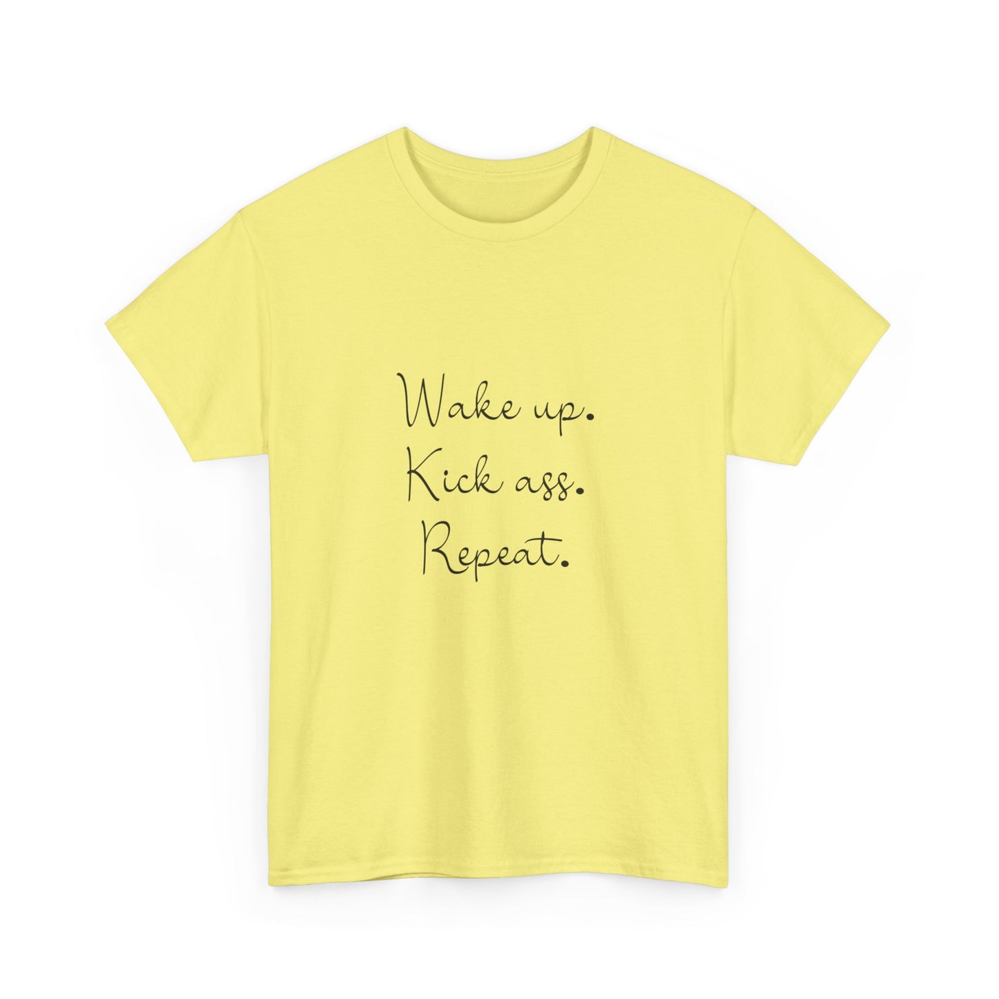 "Wake up, kick ass, repeat" Unisex Cotton Tee