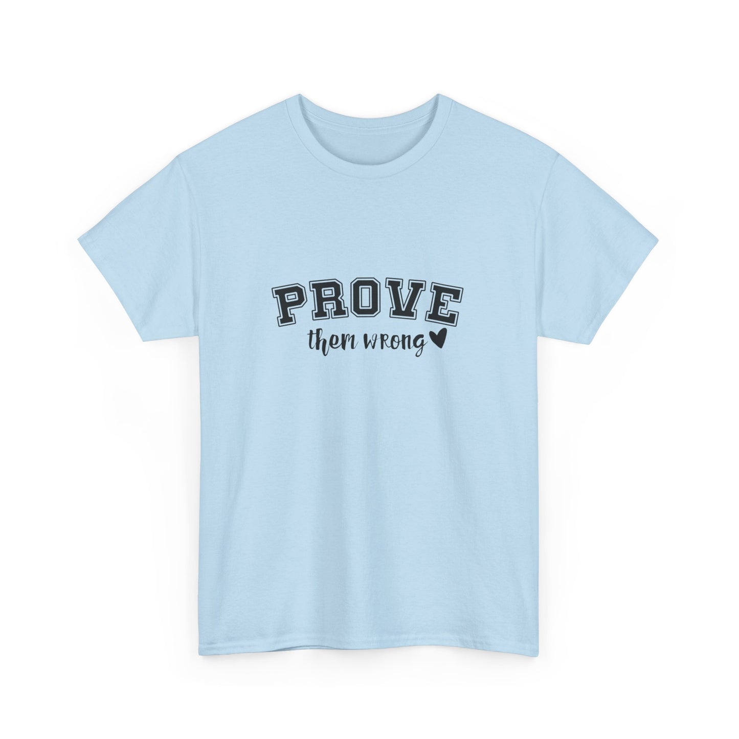 "Prove them wrong" Unisex Cotton Tee