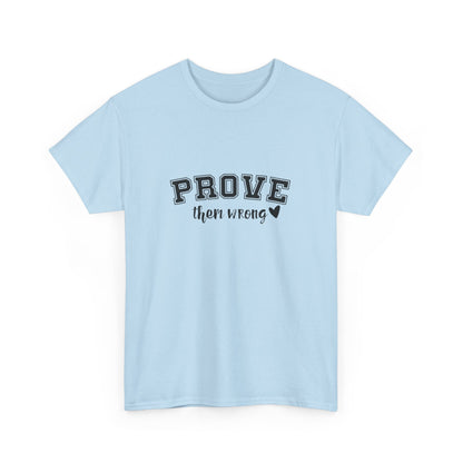 "Prove them wrong" Unisex Cotton Tee