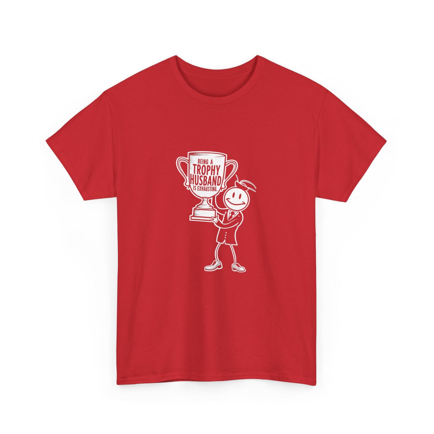 "Being a trophy husband is exhausting" Unisex Cotton Tee