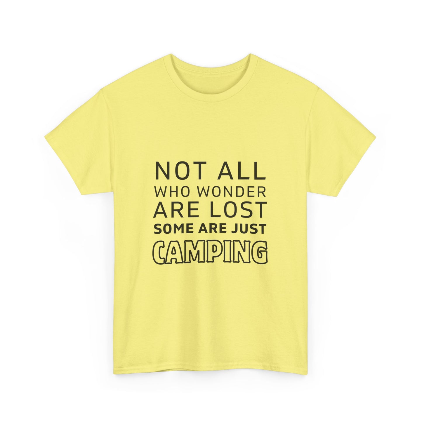 "Not All Who Wander Are Lost: Some Are Just Camping" Unisex Cotton Tee