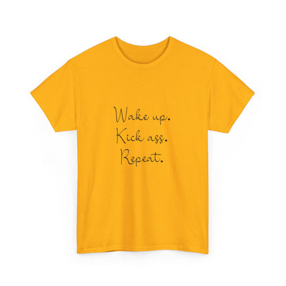 "Wake up, kick ass, repeat" Unisex Cotton Tee