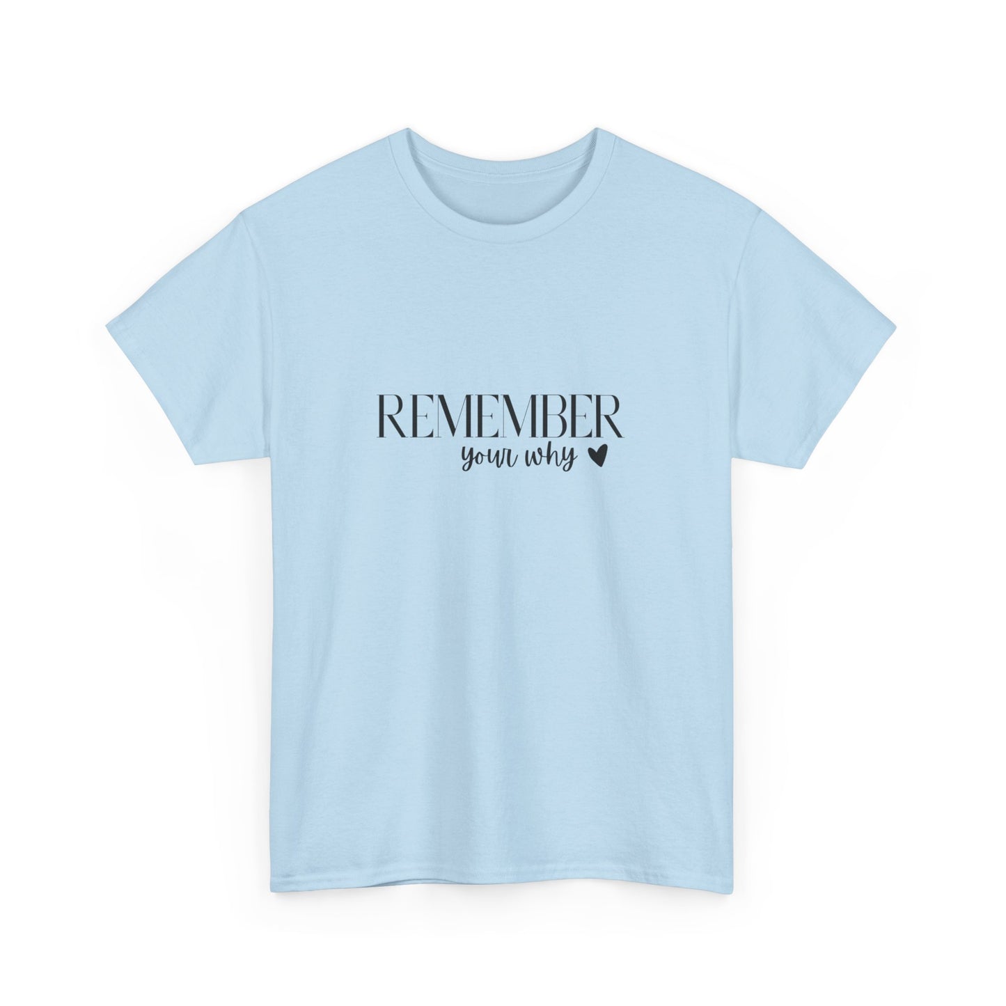 "Remember your why" Unisex Cotton Tee