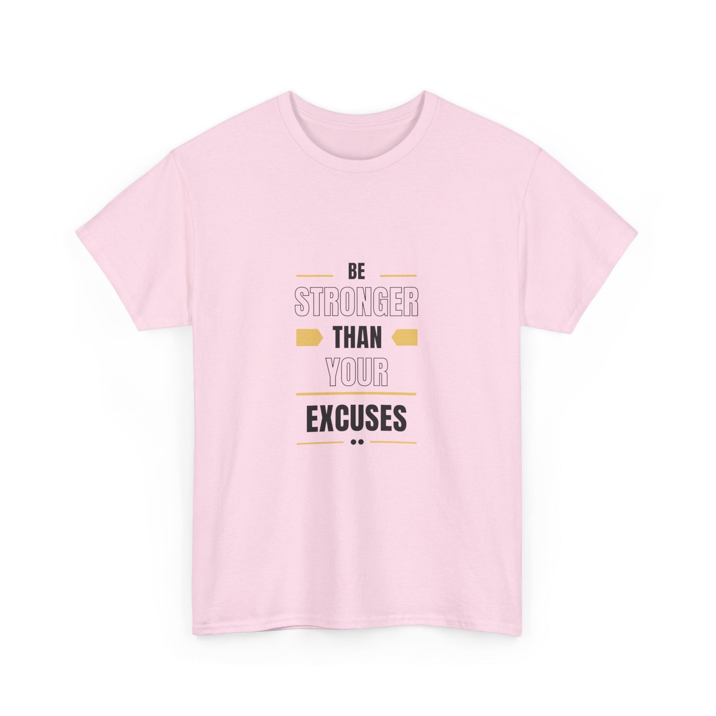 "Be stronger than your excuses" Unisex Cotton Tee