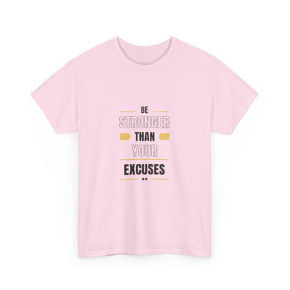 "Be stronger than your excuses" Unisex Cotton Tee