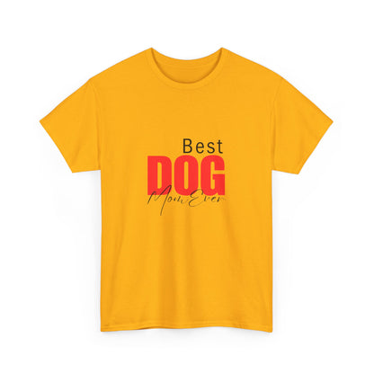 "Best dog mom ever- " Unisex Cotton Tee