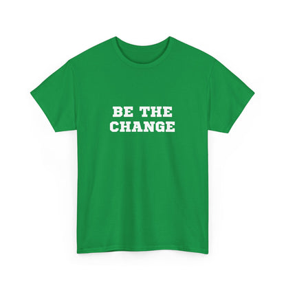 "Be the change" Unisex Cotton Tee