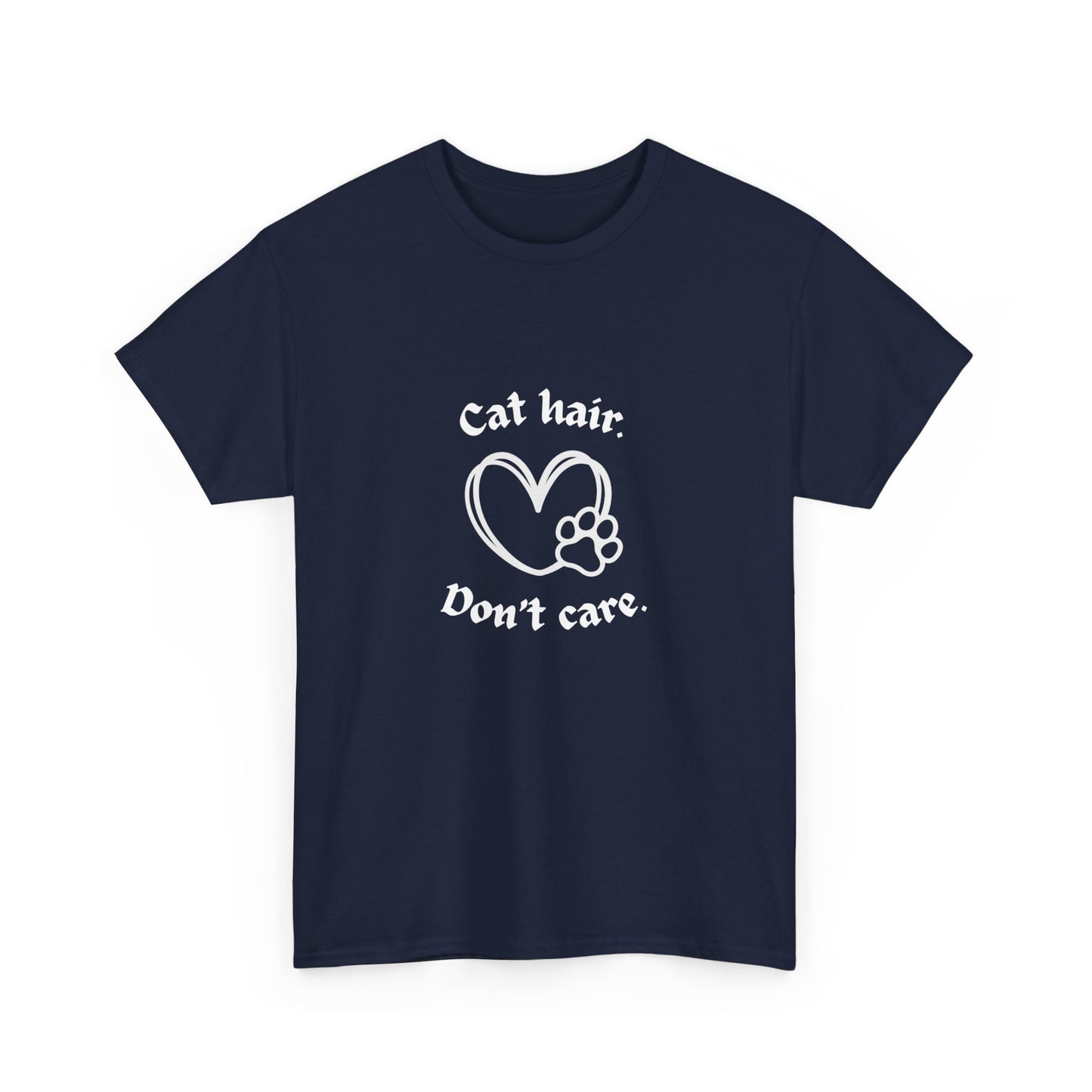 "Cat hair don’t care" Unisex Cotton Tee