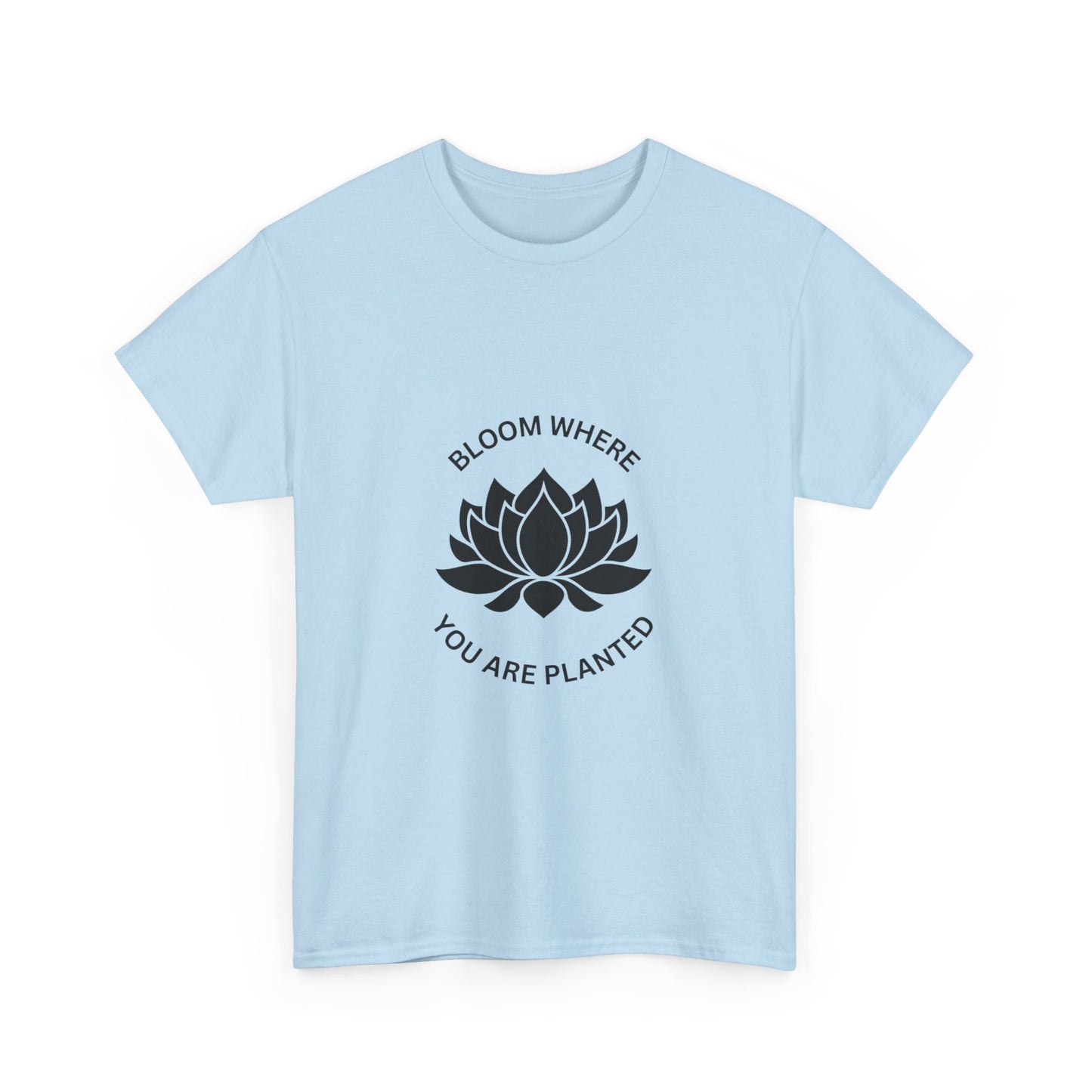 "Bloom where you are planted" Unisex Cotton Tee