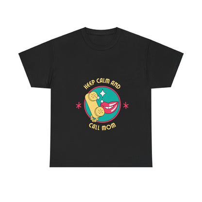 "Keep Calm and Call Mom" Unisex Tee