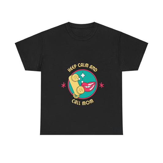 "Keep Calm and Call Mom" Unisex Tee