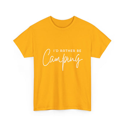 "I'd rather be camping" Unisex Cotton Tee