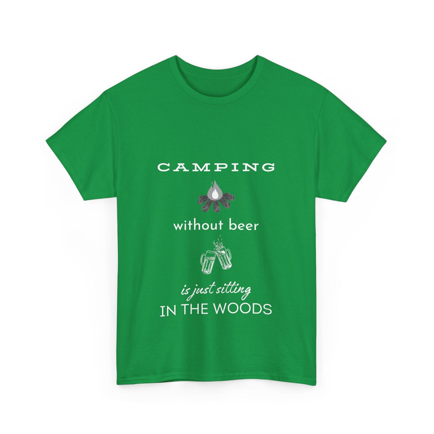 "Camping without beer Is just sitting in the woods" Unisex Cotton Tee