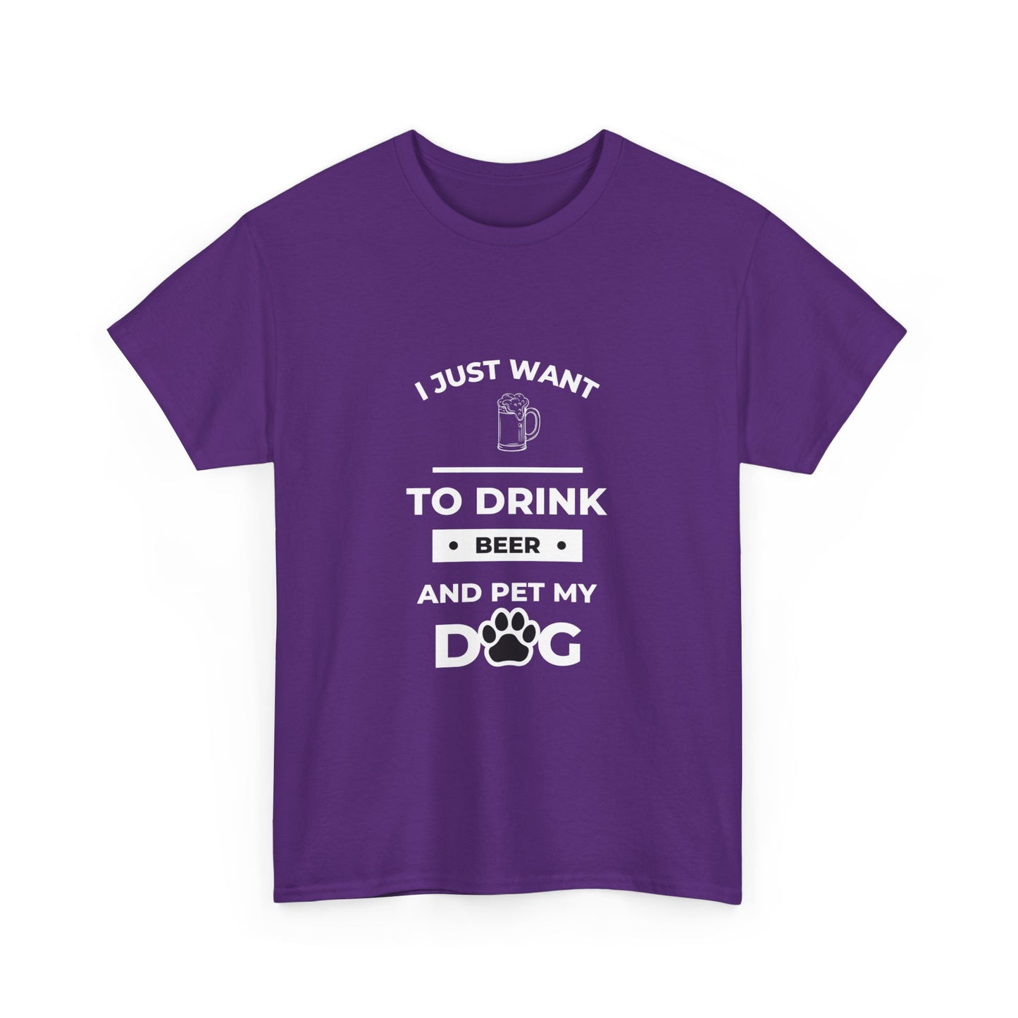 "I just want to drink beer and pet my dog" Unisex Cotton Tee