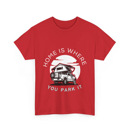 "Home is where you park it" Unisex Cotton Tee