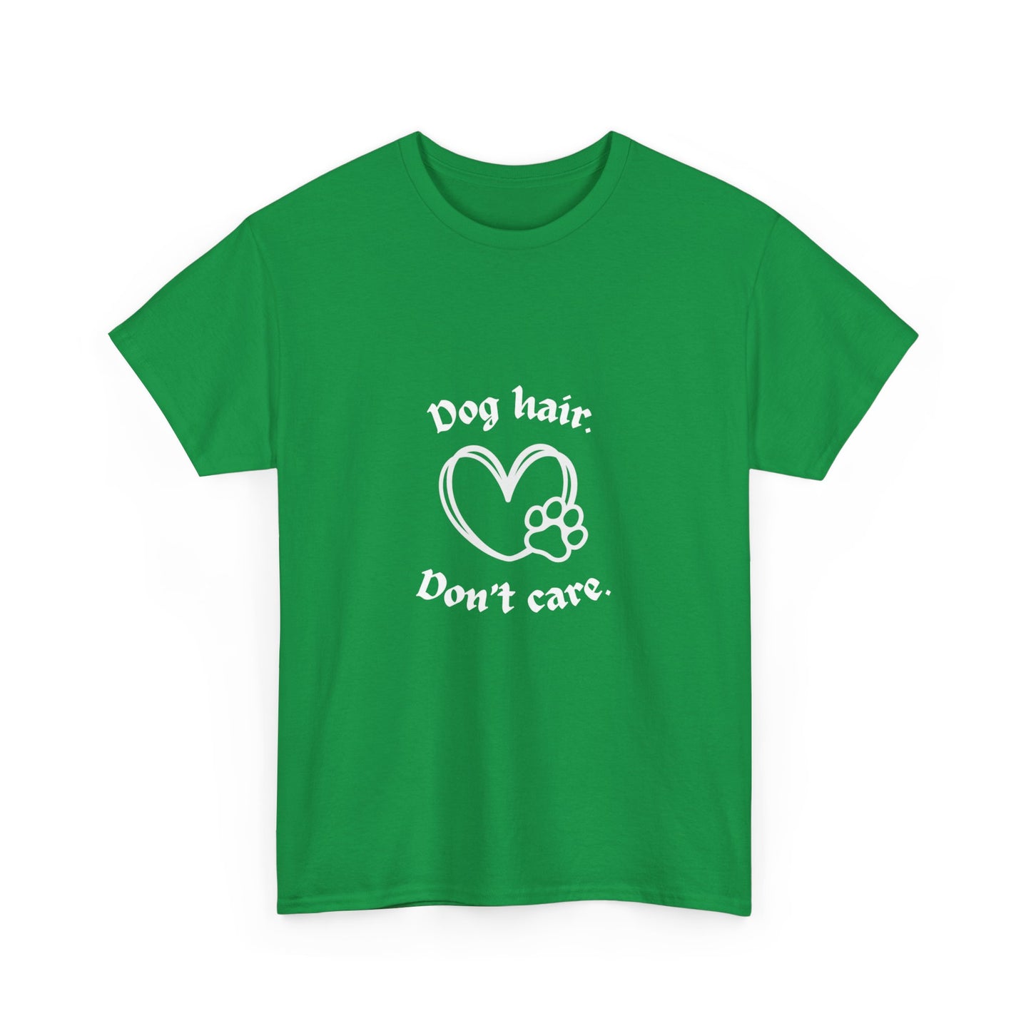 "Dog hair don’t care" Unisex Cotton Tee