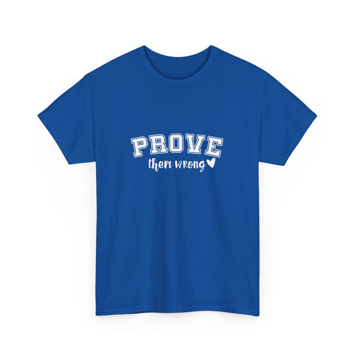 "Prove them wrong" Unisex Cotton Tee